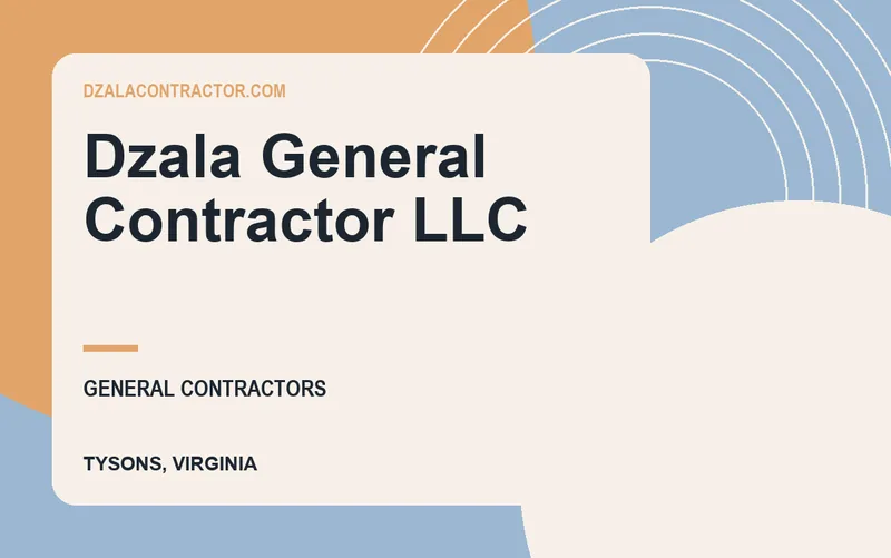 Dzala General Contractor LLC in Tysons, Virginia