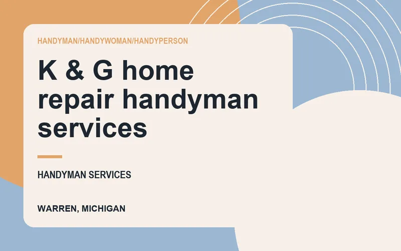 K & G home repair handyman services in Warren, Michigan