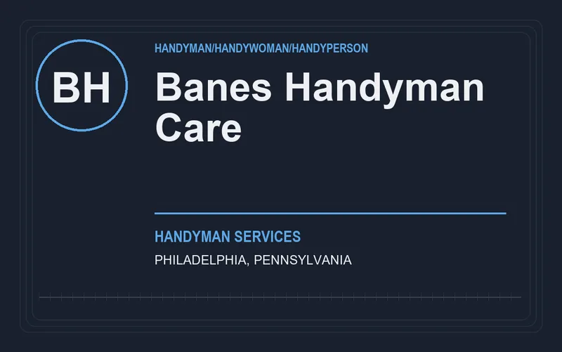 Banes Handyman Care in Philadelphia, Pennsylvania