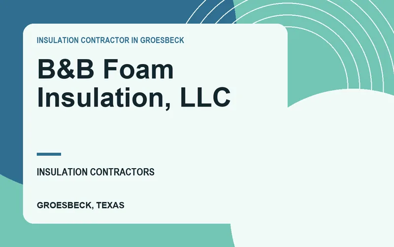B&B FOAM INSULATION, LLC in Groesbeck, Texas
