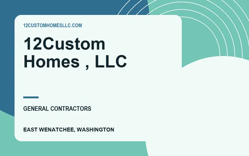 12Custom Homes , LLC in East Wenatchee, Washington