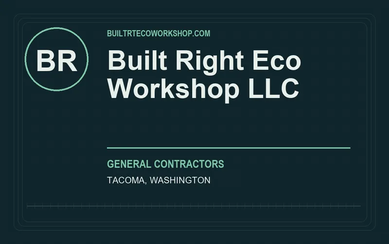 Built Right Eco Workshop LLC in Tacoma, Washington