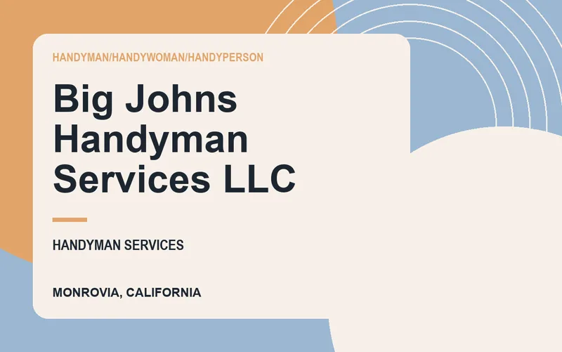 Big Johns Handyman Services LLC in Monrovia, California
