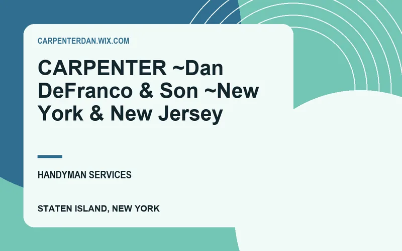 CARPENTER ~Dan DeFranco & Son ~New York & New Jersey in Staten Island, New York