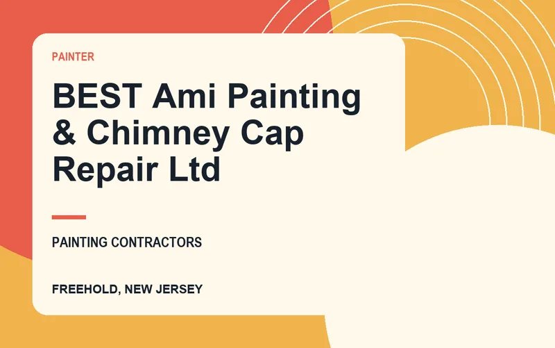 BEST Ami Painting & Chimney Cap Repair Ltd in Freehold, New Jersey