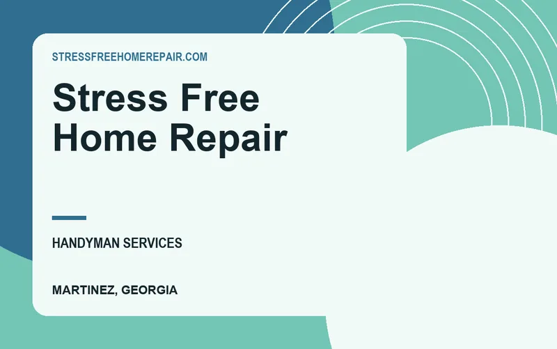 Stress Free Home Repair in Martinez, Georgia