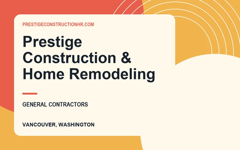 Prestige Construction & Home Remodeling in Vancouver, Washington