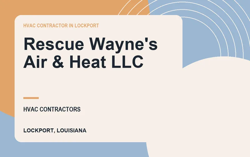 Rescue Wayne's Air & Heat LLC in Lockport, Louisiana