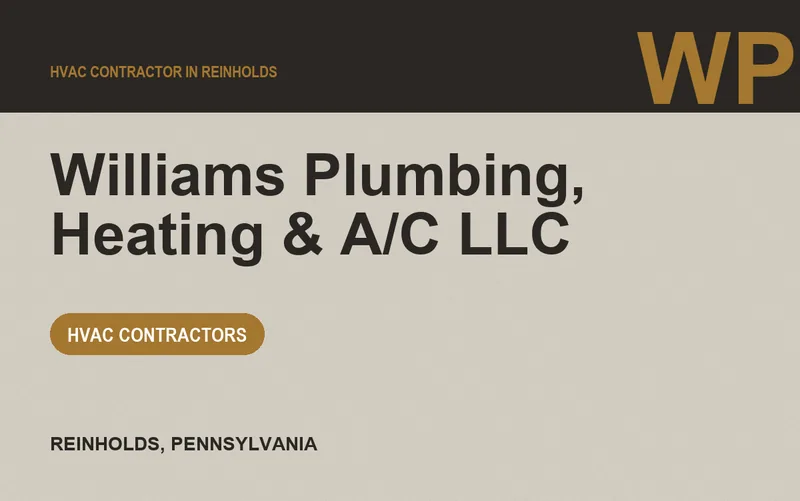 Williams Plumbing, Heating & A/C LLC in Reinholds, Pennsylvania