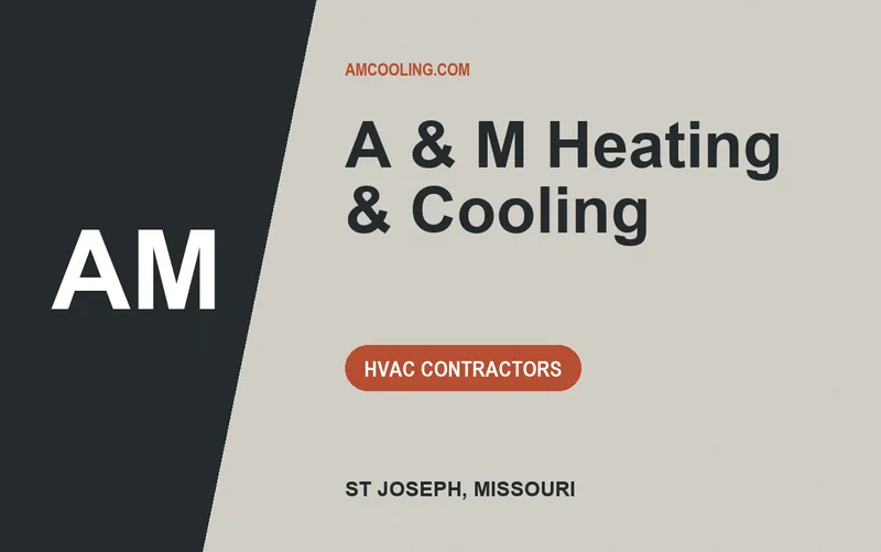 A & M Heating & Cooling in St Joseph, Missouri