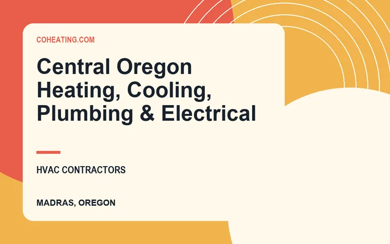 Central Oregon Heating, Cooling, Plumbing & Electrical in Madras, Oregon