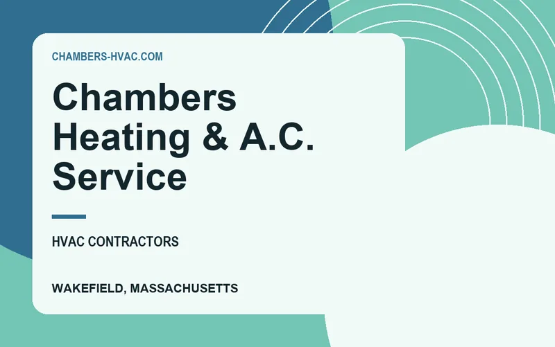 Chambers Heating & A.C. Service in Wakefield, Massachusetts