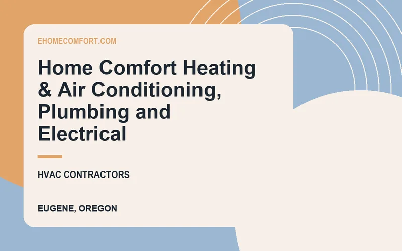 Home Comfort Heating & Air Conditioning, Plumbing and Electrical in Eugene, Oregon