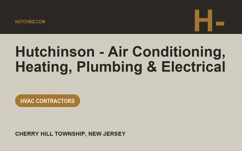 Hutchinson - Air Conditioning, Heating, Plumbing & Electrical in Cherry Hill Township, New Jersey