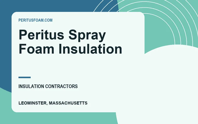 Peritus Spray Foam Insulation in Leominster, Massachusetts