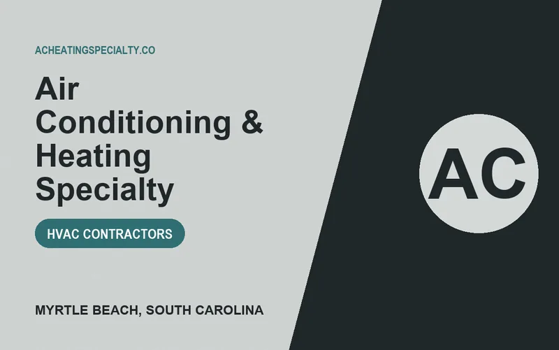 Air Conditioning & Heating Specialty in Myrtle Beach, South Carolina