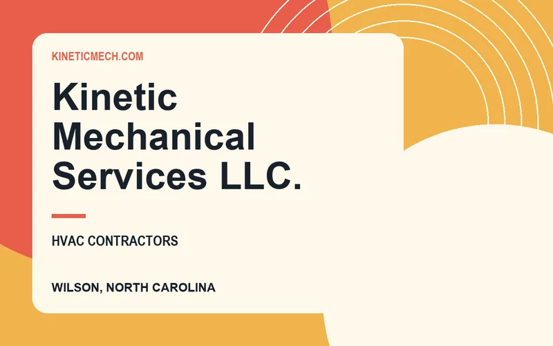 Kinetic Mechanical Services LLC. in Wilson, North Carolina