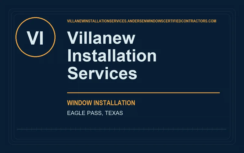 Villanew Installation Services in Eagle Pass, Texas