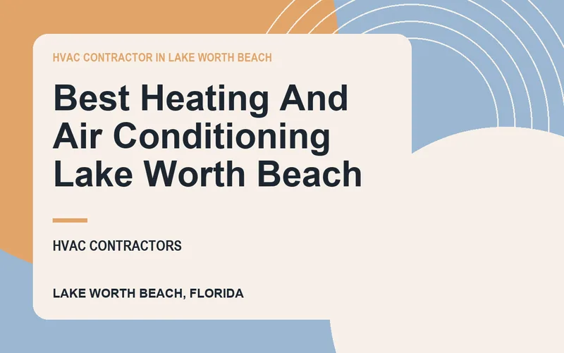 Best Heating And Air Conditioning Lake Worth Beach in Lake Worth Beach, Florida