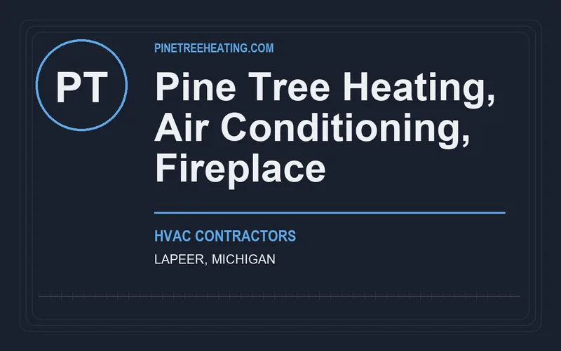 Pine Tree Heating, Air Conditioning, Fireplace in Lapeer, Michigan