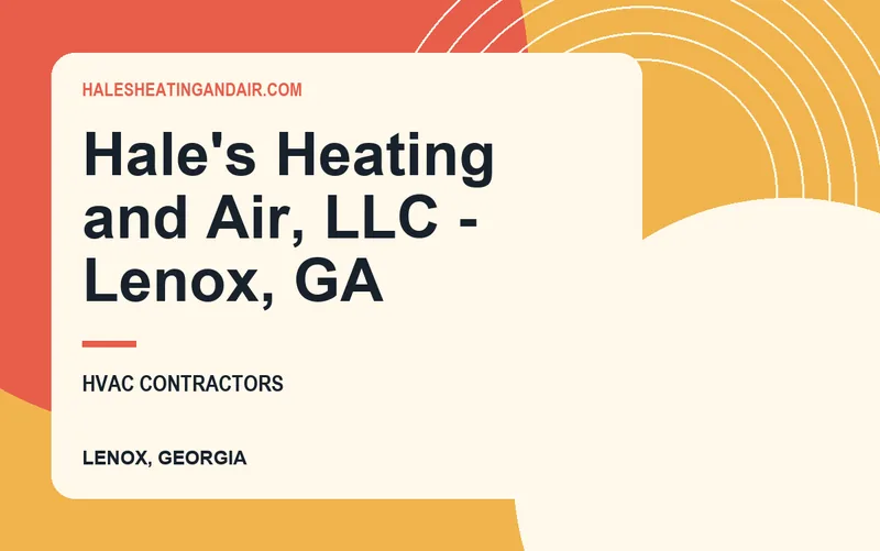 Hale's Heating and Air, LLC - Lenox, GA in Lenox, Georgia