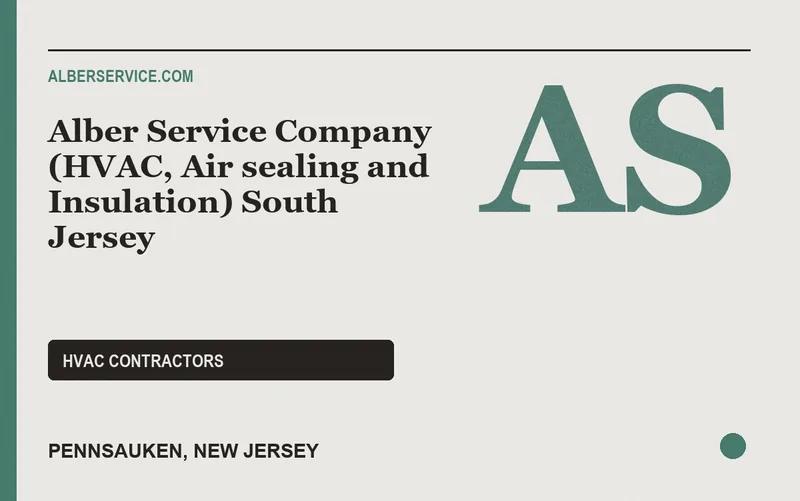 Alber Service Company (HVAC, Air sealing and Insulation) South Jersey in Pennsauken, New Jersey