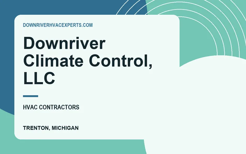 Downriver Climate Control, LLC in Trenton, Michigan