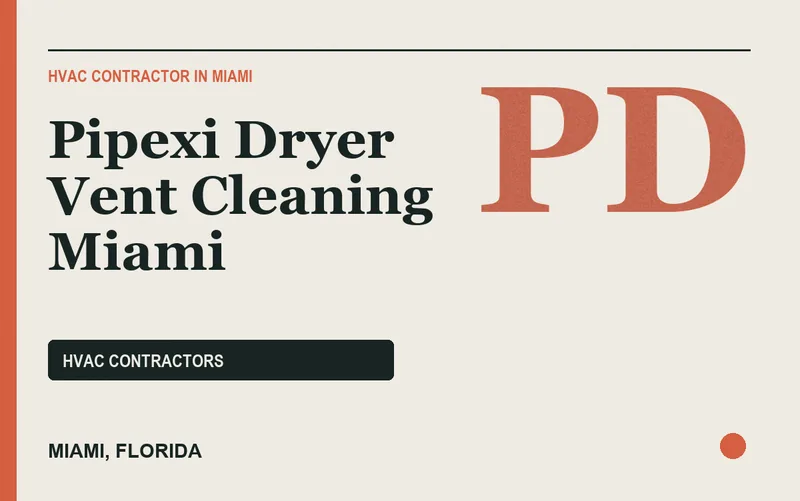 Pipexi Dryer Vent Cleaning Miami in Miami, Florida