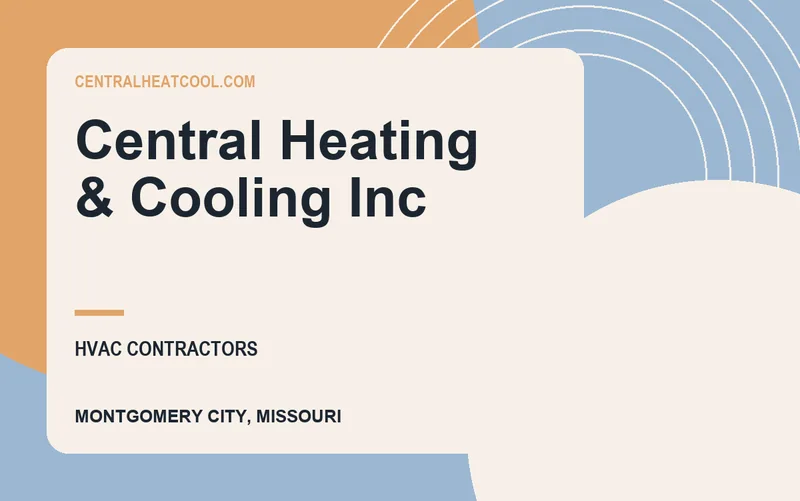 Central Heating & Cooling Inc in Montgomery City, Missouri