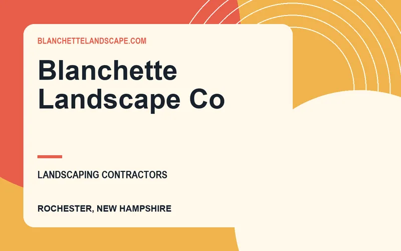 Blanchette Landscape Co in Rochester, New Hampshire