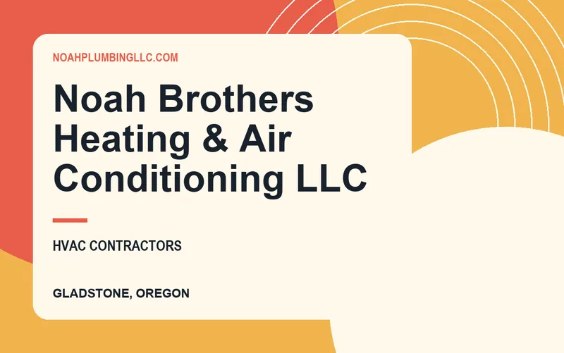 Noah Brothers Heating & Air Conditioning LLC in Gladstone, Oregon