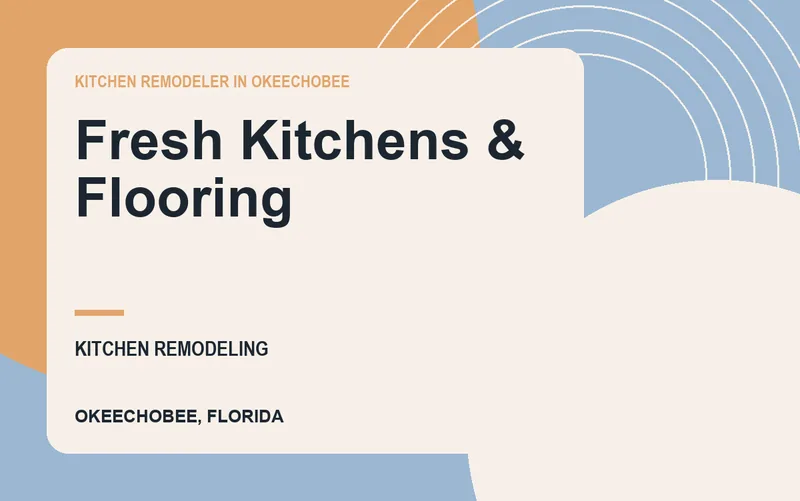 Fresh Kitchens & Flooring in Okeechobee, Florida