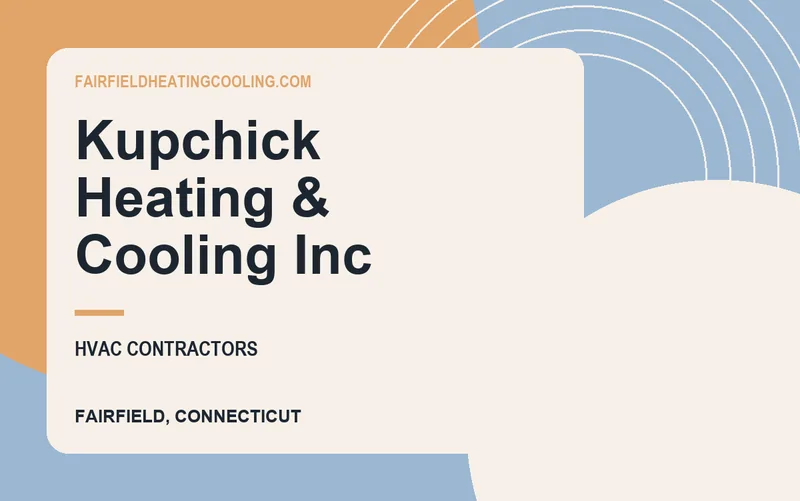 Kupchick Heating & Cooling Inc in Fairfield, Connecticut
