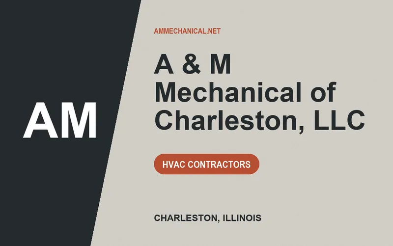 A & M Mechanical of Charleston, LLC in Charleston, Illinois
