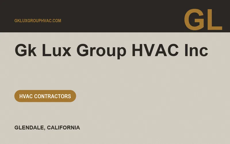 GK LUX GROUP HVAC INC in Glendale, California
