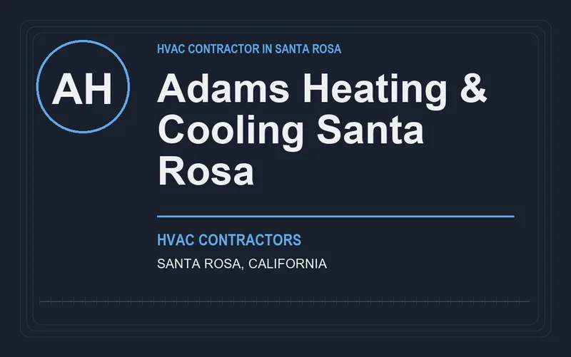 Adams Heating & Cooling Santa Rosa in Santa Rosa, California