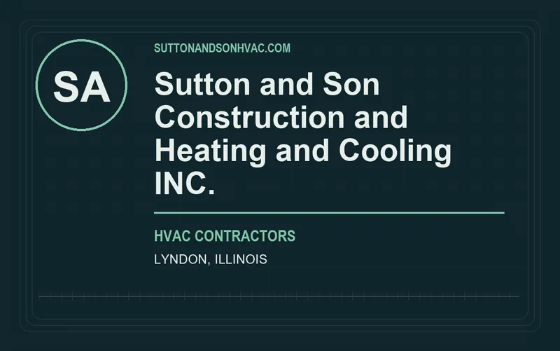 Sutton and Son Construction and Heating and Cooling INC. in Lyndon, Illinois