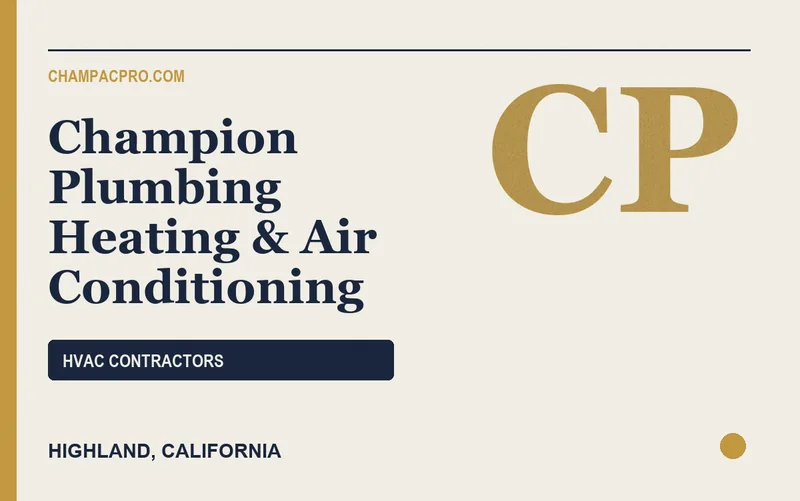 Champion Plumbing Heating & Air Conditioning in Highland, California