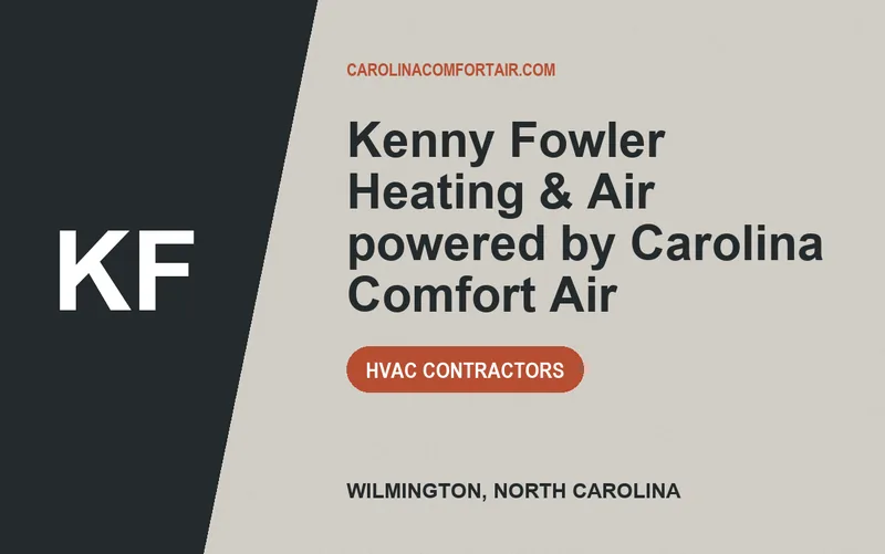 Kenny Fowler Heating & Air powered by Carolina Comfort Air in Wilmington, North Carolina
