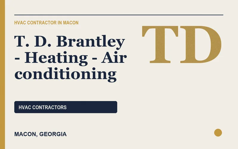 T. D. Brantley - Heating - Air conditioning in Macon, Georgia