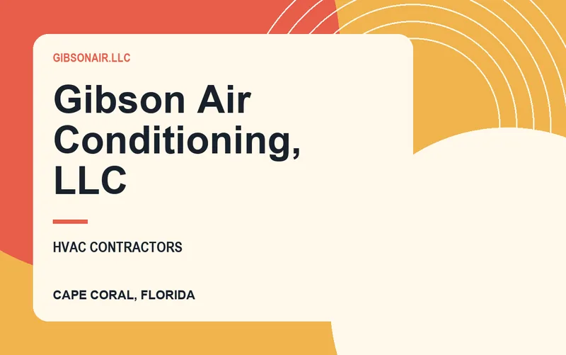 Gibson Air Conditioning, LLC in Cape Coral, Florida