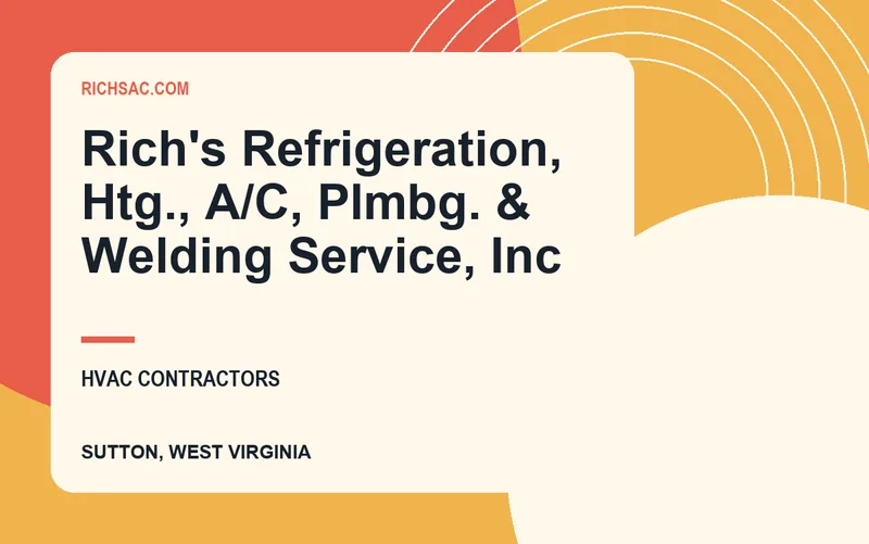 Rich's Refrigeration, Htg., A/C, Plmbg. & Welding Service, Inc in Sutton, West Virginia