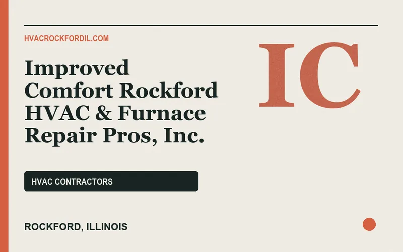 Improved Comfort Rockford HVAC & Furnace Repair Pros, Inc. in Rockford, Illinois