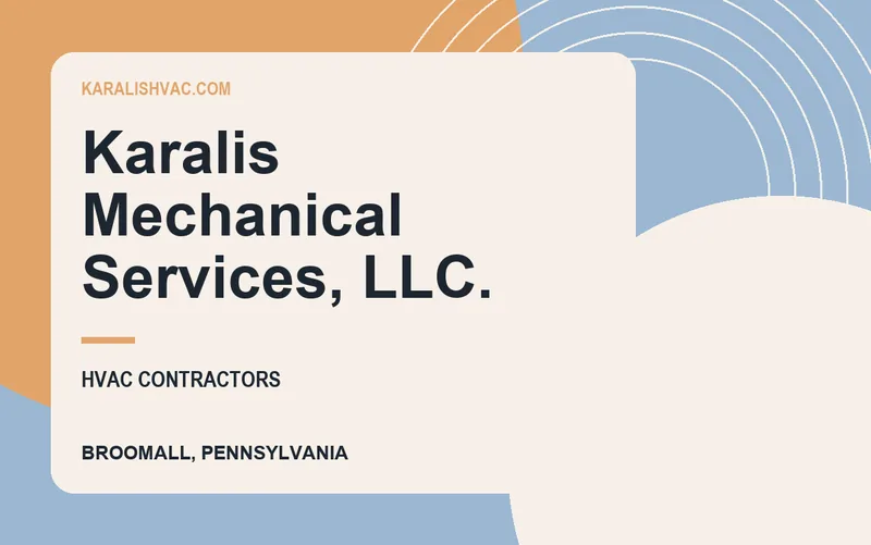 Karalis Mechanical Services, LLC. in Broomall, Pennsylvania