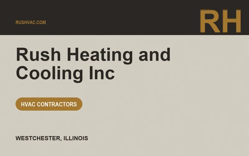 Rush Heating and Cooling Inc in Westchester, Illinois