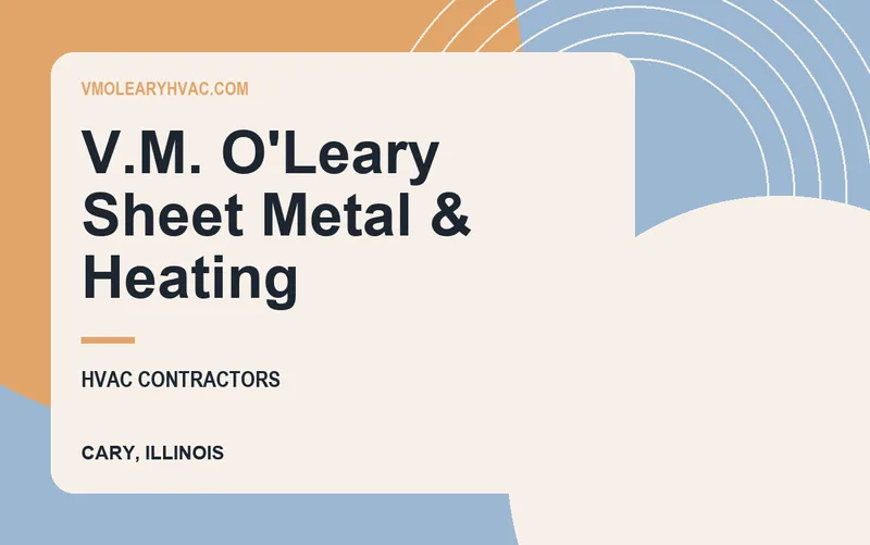 V.M. O'Leary Sheet Metal & Heating in Cary, Illinois