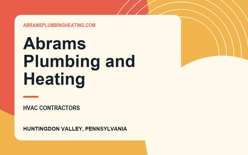 Abrams Plumbing and Heating in Huntingdon Valley, Pennsylvania