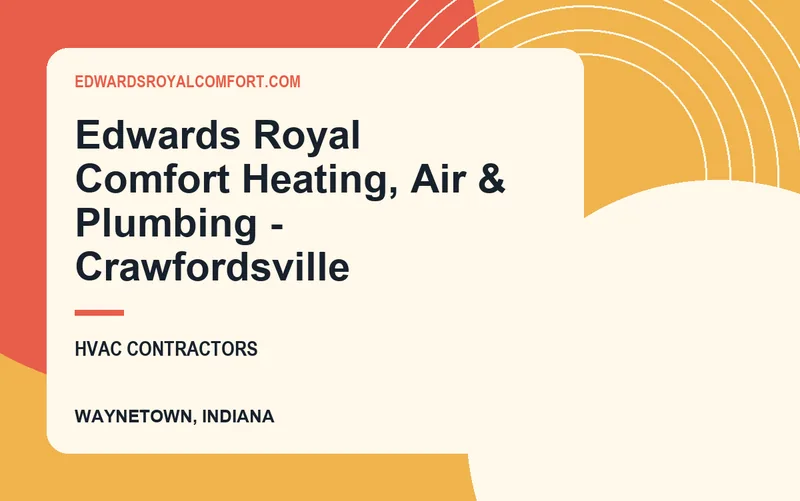 Edwards Royal Comfort Heating, Air & Plumbing - Crawfordsville in Waynetown, Indiana