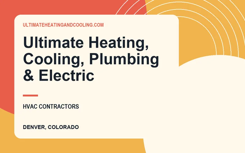 Ultimate Heating, Cooling, Plumbing & Electric in Denver, Colorado
