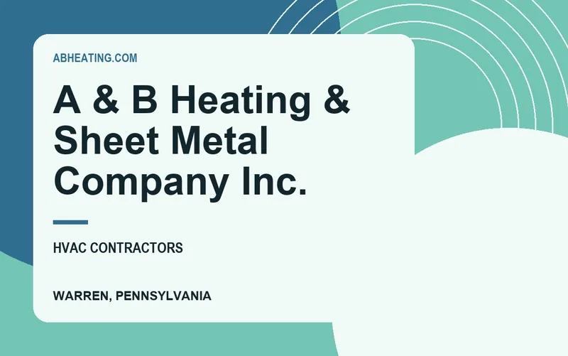 A & B Heating & Sheet Metal Company Inc. in Warren, Pennsylvania